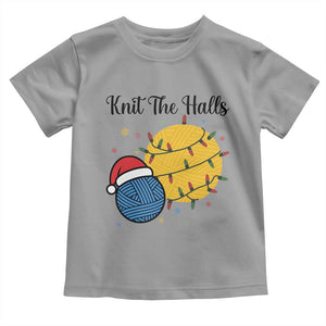 Knit The Halls Toddler T Shirt Funny Knitters Christmas Gift TS12 Sport Gray Print Your Wear