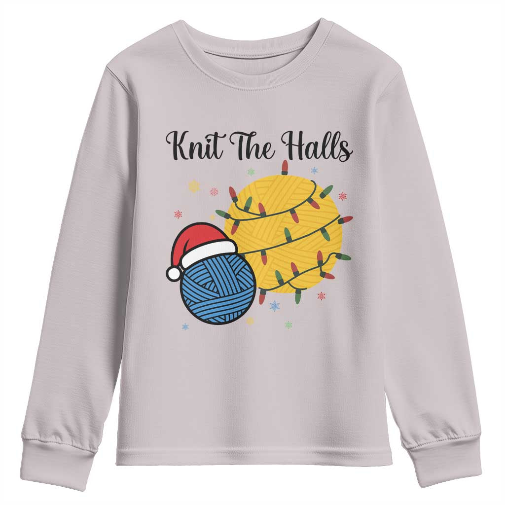 Knit The Halls Youth Sweatshirt Funny Knitters Christmas Gift TS12 Ice Gray Print Your Wear