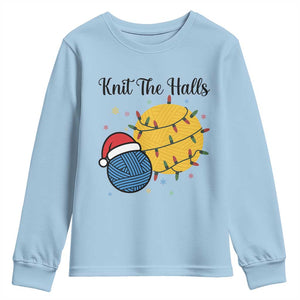Knit The Halls Youth Sweatshirt Funny Knitters Christmas Gift TS12 Light Blue Print Your Wear