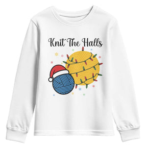 Knit The Halls Youth Sweatshirt Funny Knitters Christmas Gift TS12 White Print Your Wear