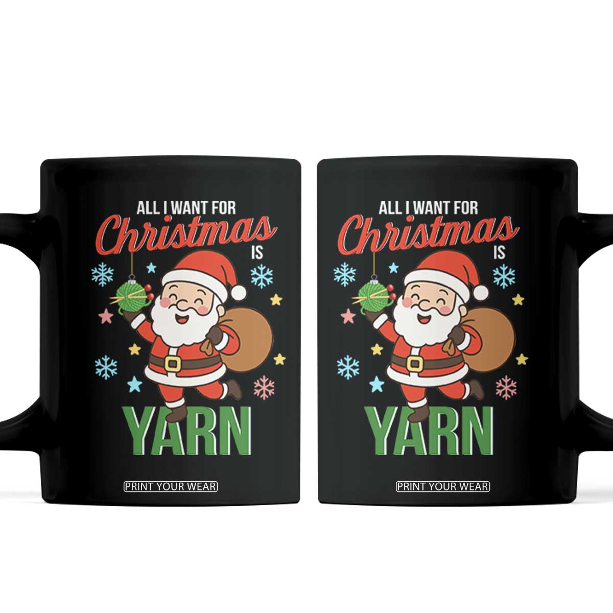 All I Want For Christmas Is Yarn Coffee Mug Knitting Christmas TS12 Black Print Your Wear