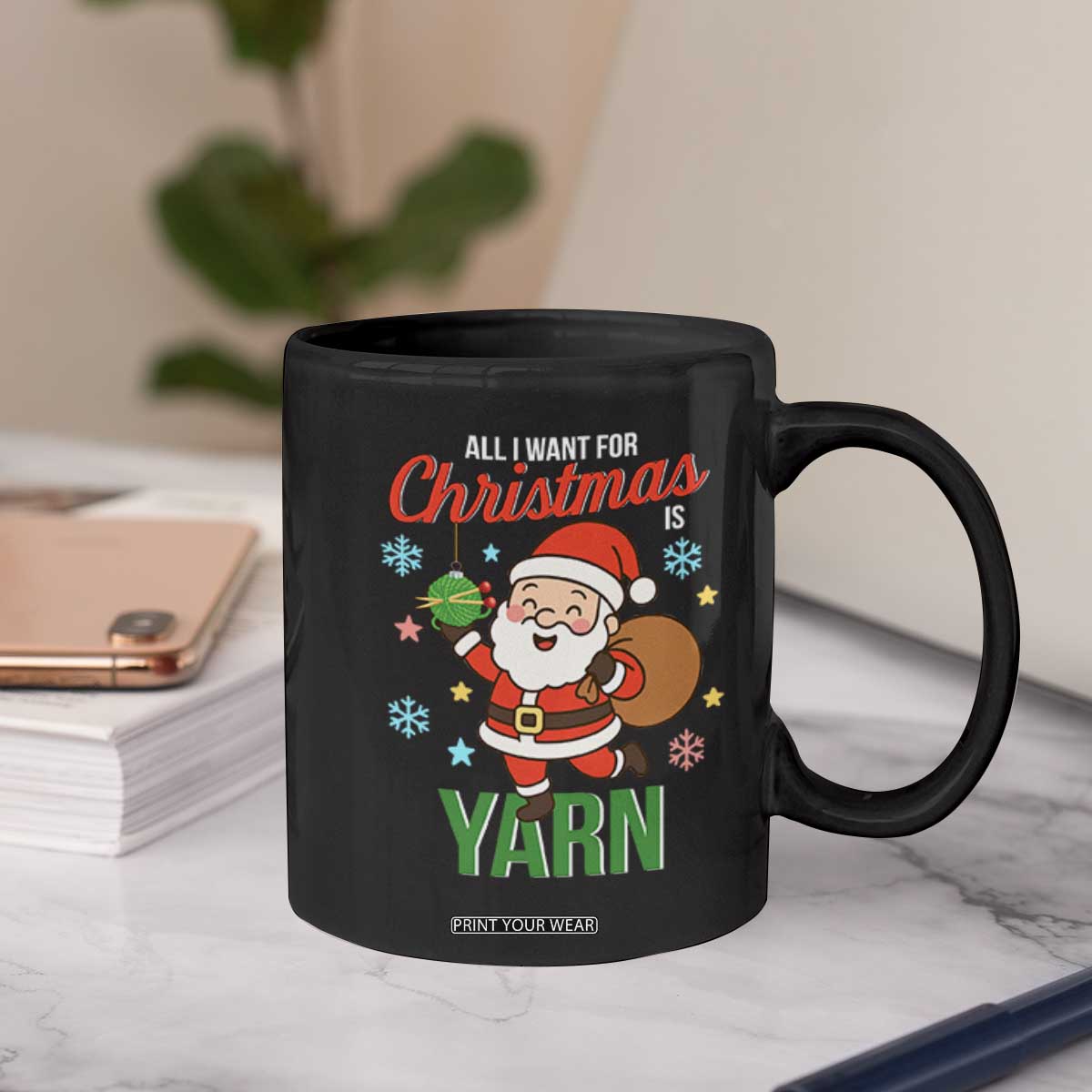 All I Want For Christmas Is Yarn Coffee Mug Knitting Christmas TS12 Print Your Wear