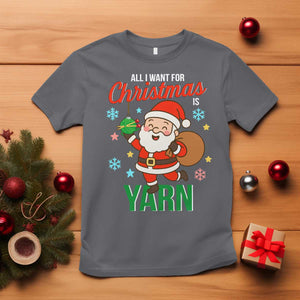 All I Want For Christmas Is Yarn T Shirt Knitting Christmas TS12 Charcoal Print Your Wear