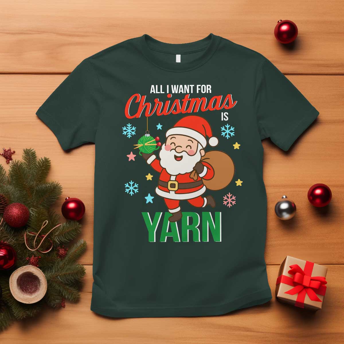 All I Want For Christmas Is Yarn T Shirt Knitting Christmas TS12 Dark Forest Green Print Your Wear