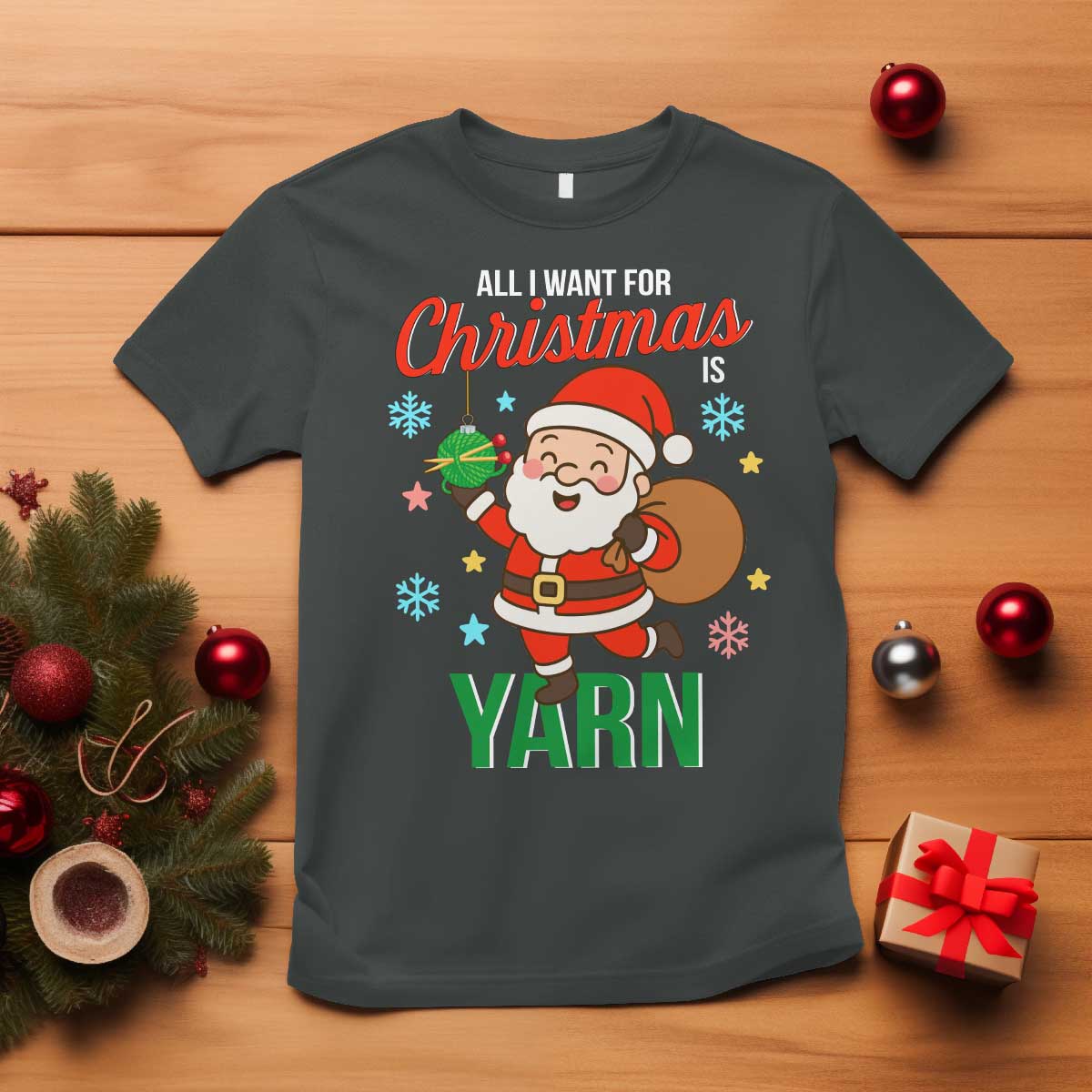 All I Want For Christmas Is Yarn T Shirt Knitting Christmas TS12 Dark Heather Print Your Wear