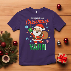 All I Want For Christmas Is Yarn T Shirt Knitting Christmas TS12 Purple Print Your Wear