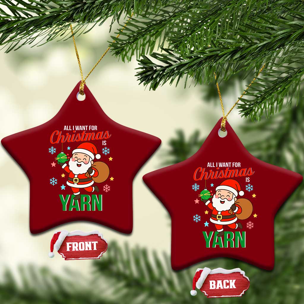 All I Want For Xmas Is Yarn Ceramic Ornament Knitting Xmas TS12 Print Your Wear