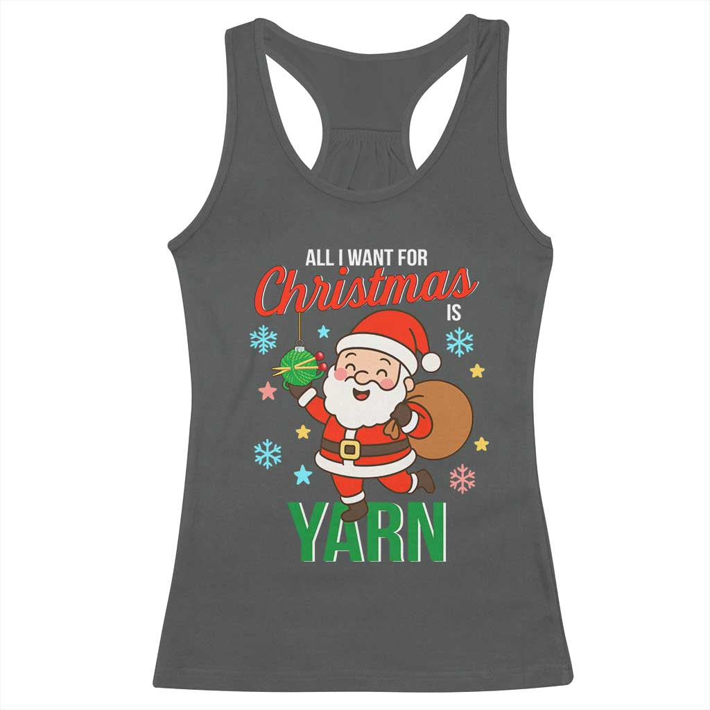 All I Want For Christmas Is Yarn Racerback Tank Top Knitting Christmas TS12 Dark Heather Print Your Wear