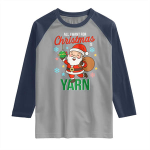All I Want For Christmas Is Yarn Raglan Shirt Knitting Christmas TS12 Sport Gray Navy Print Your Wear