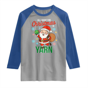 All I Want For Christmas Is Yarn Raglan Shirt Knitting Christmas TS12 Sport Gray Royal Print Your Wear