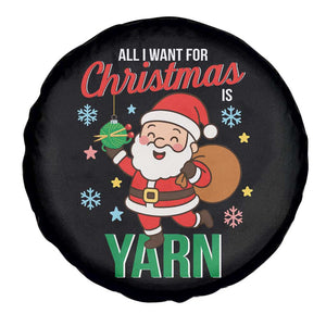 All I Want For Christmas Is Yarn Spare Tire Cover Knitting Christmas TS12 Print Your Wear