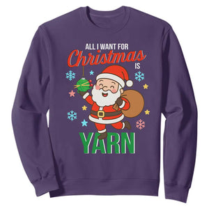 All I Want For Christmas Is Yarn Sweatshirt Knitting Christmas TS12 Purple Print Your Wear