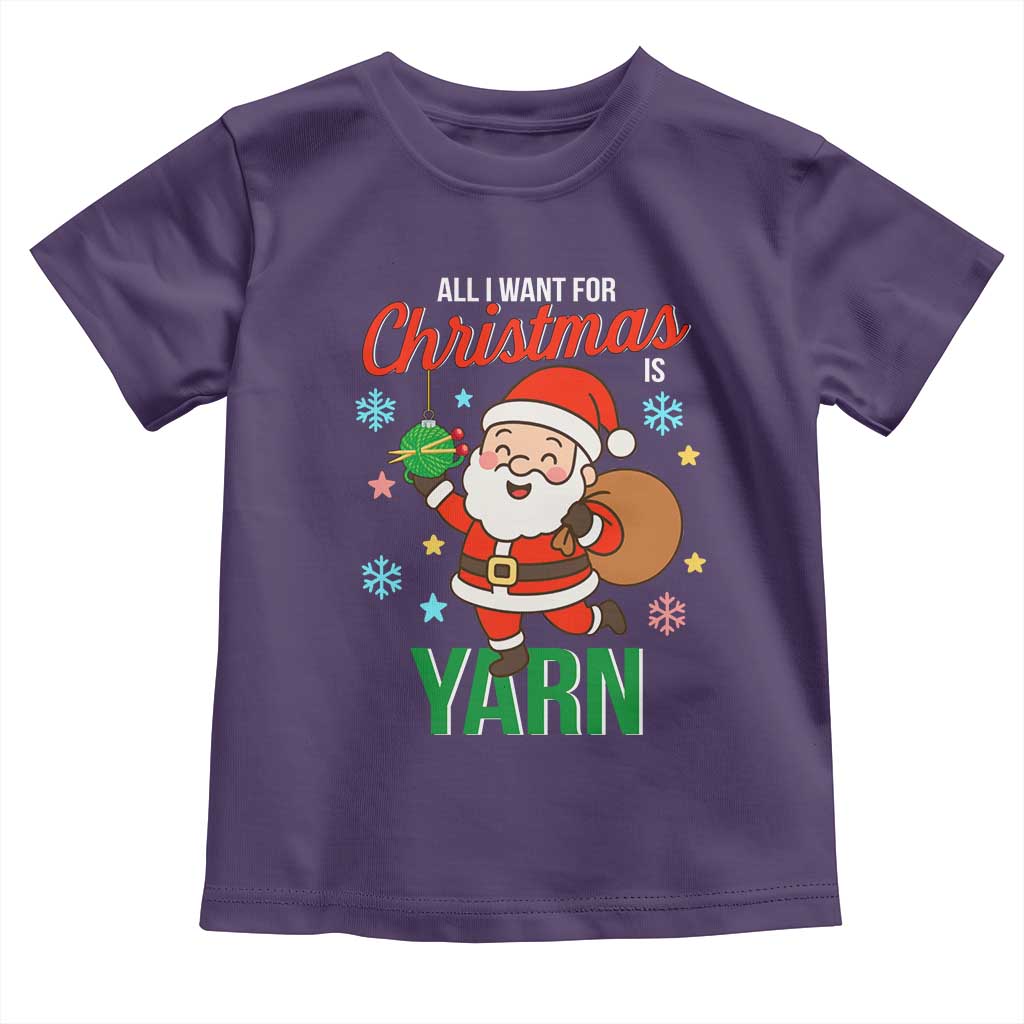 All I Want For Christmas Is Yarn Toddler T Shirt Knitting Christmas TS12 Purple Print Your Wear