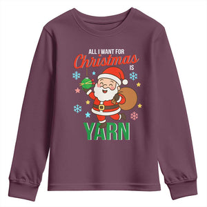 All I Want For Christmas Is Yarn Youth Sweatshirt Knitting Christmas TS12 Maroon Print Your Wear