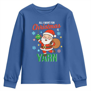 All I Want For Christmas Is Yarn Youth Sweatshirt Knitting Christmas TS12 Royal Blue Print Your Wear
