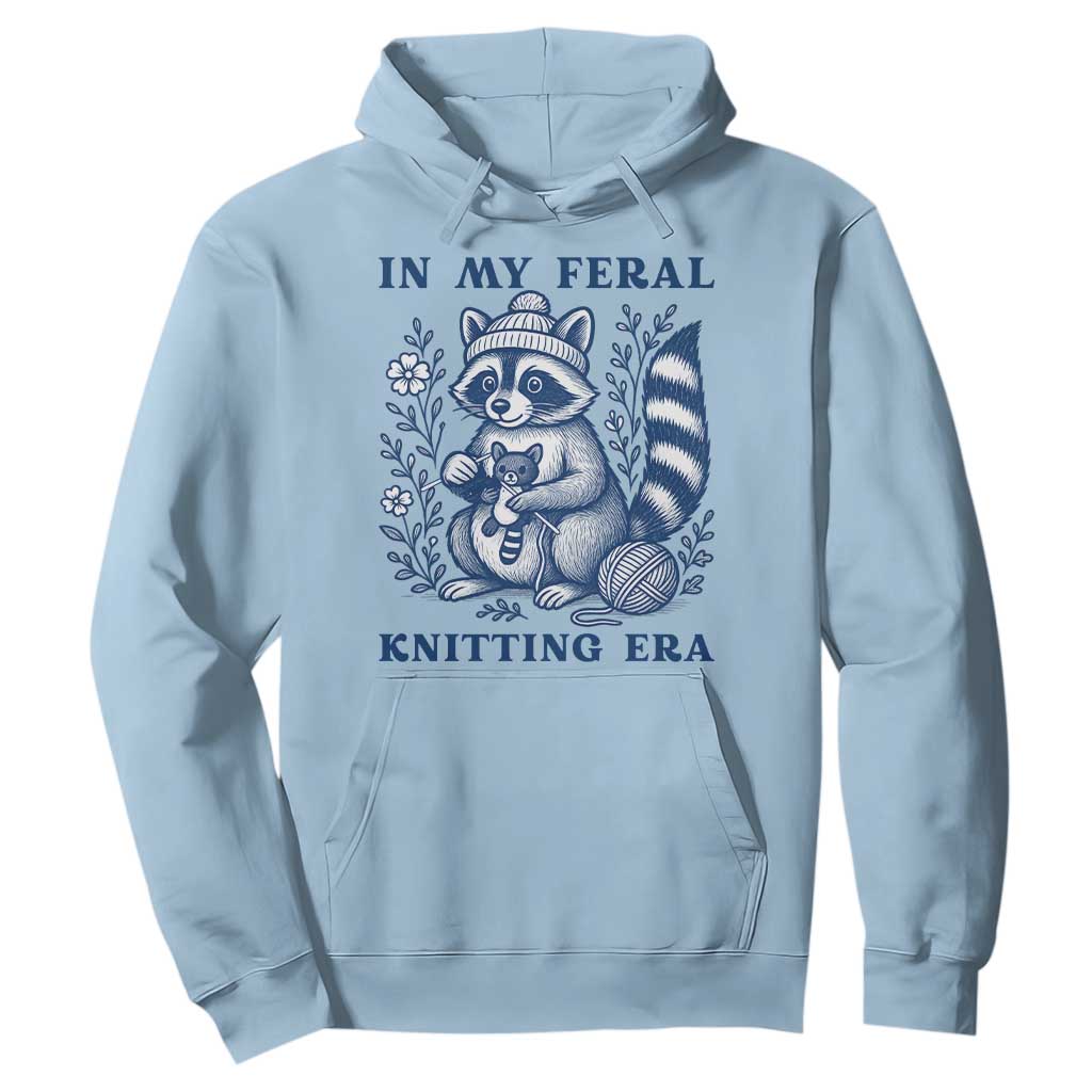 In My Feral Knitting Era Hoodie Raccoon Yarn Lover TS12 Light Blue Print Your Wear