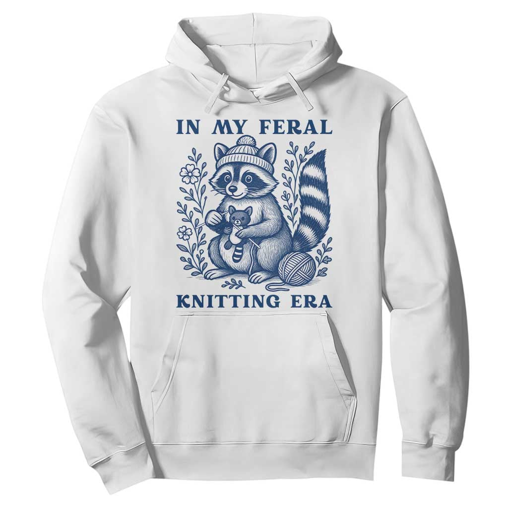 In My Feral Knitting Era Hoodie Raccoon Yarn Lover TS12 White Print Your Wear