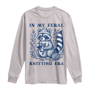 In My Feral Knitting Era Long Sleeve Shirt Raccoon Yarn Lover TS12 Ice Gray Print Your Wear