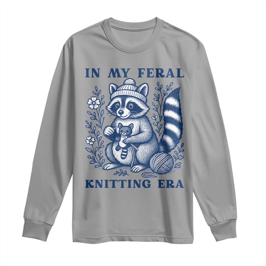 In My Feral Knitting Era Long Sleeve Shirt Raccoon Yarn Lover TS12 Sport Gray Print Your Wear