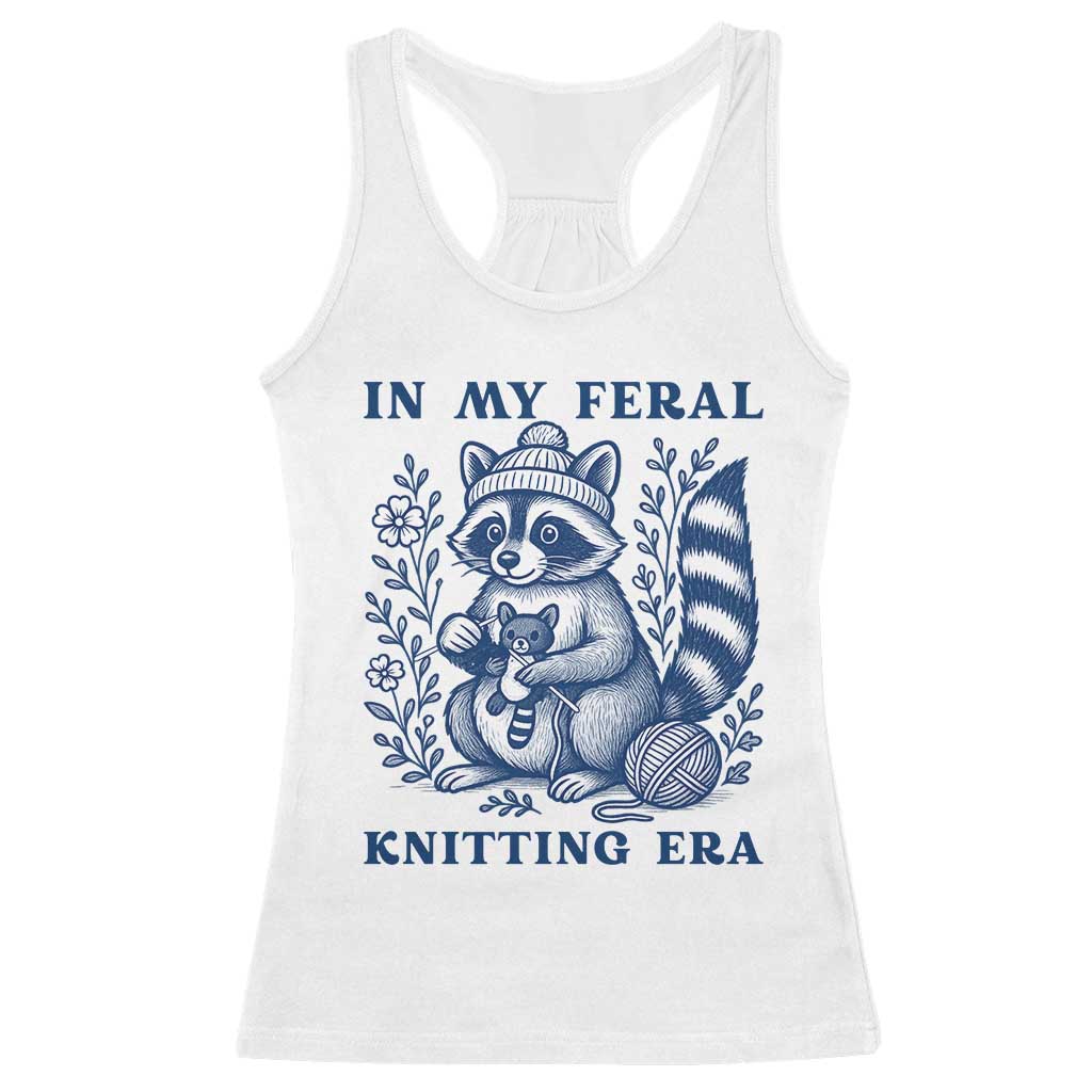 In My Feral Knitting Era Racerback Tank Top Raccoon Yarn Lover TS12 White Print Your Wear