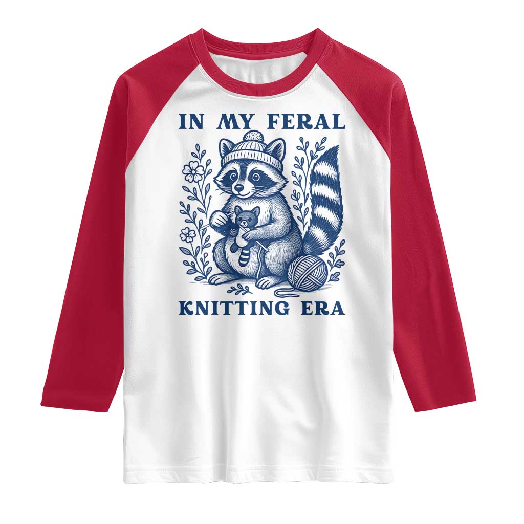 In My Feral Knitting Era Raglan Shirt Raccoon Yarn Lover TS12 White Red Print Your Wear