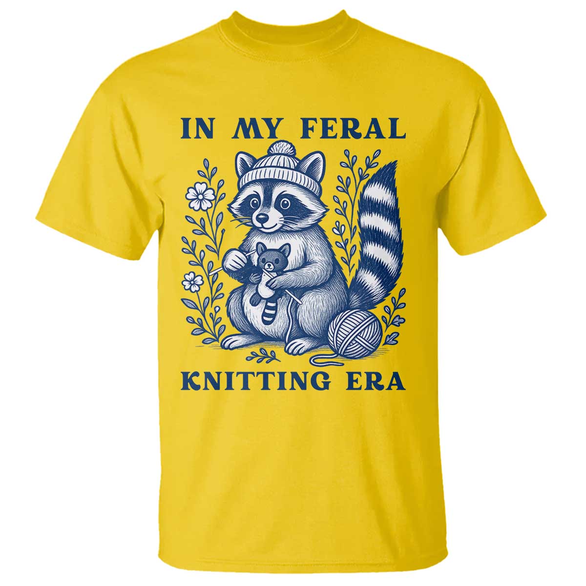 In My Feral Knitting Era T Shirt Raccoon Yarn Lover TS12 Daisy Print Your Wear