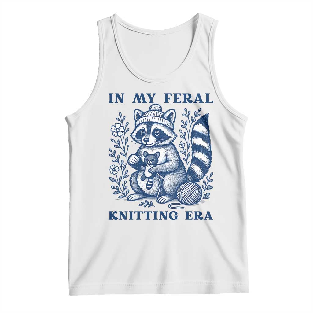 In My Feral Knitting Era Tank Top Raccoon Yarn Lover TS12 White Print Your Wear