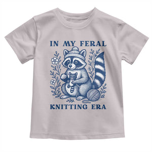 In My Feral Knitting Era Toddler T Shirt Raccoon Yarn Lover TS12 Ice Gray Print Your Wear