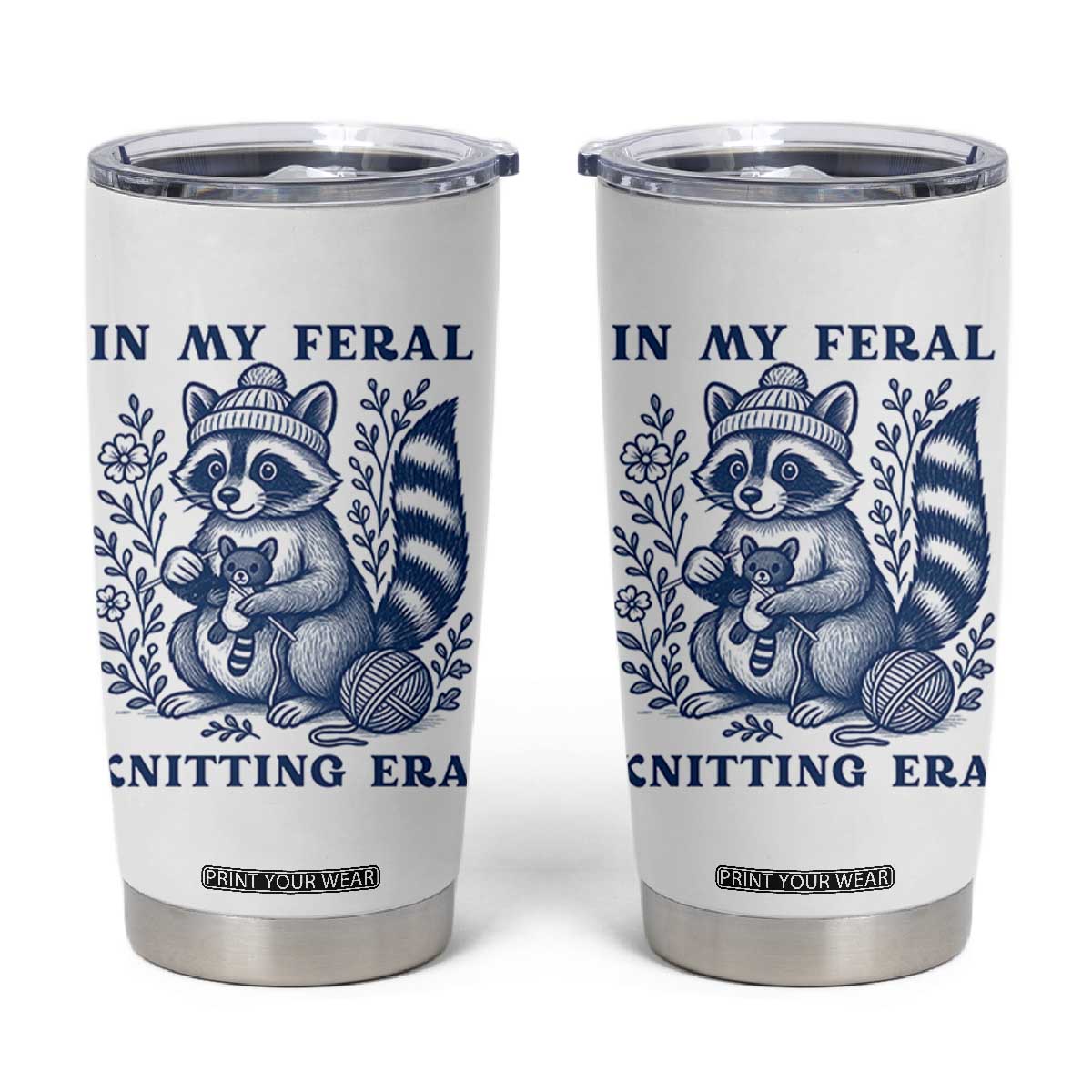 In My Feral Knitting Era Tumbler Cup Raccoon Yarn Lover TS12 White Print Your Wear