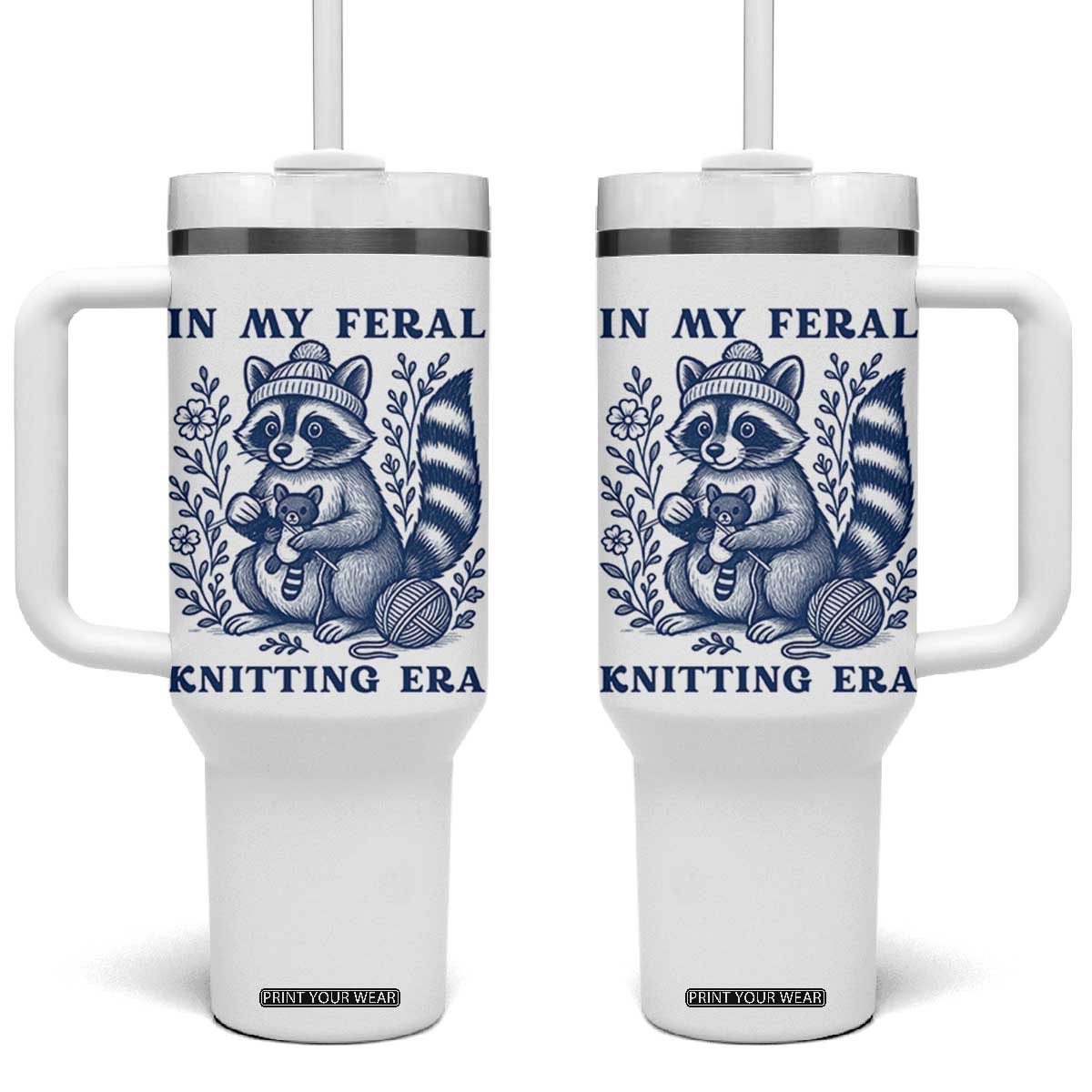 In My Feral Knitting Era Tumbler With Handle Raccoon Yarn Lover TS12 One Size: 40 oz White Print Your Wear