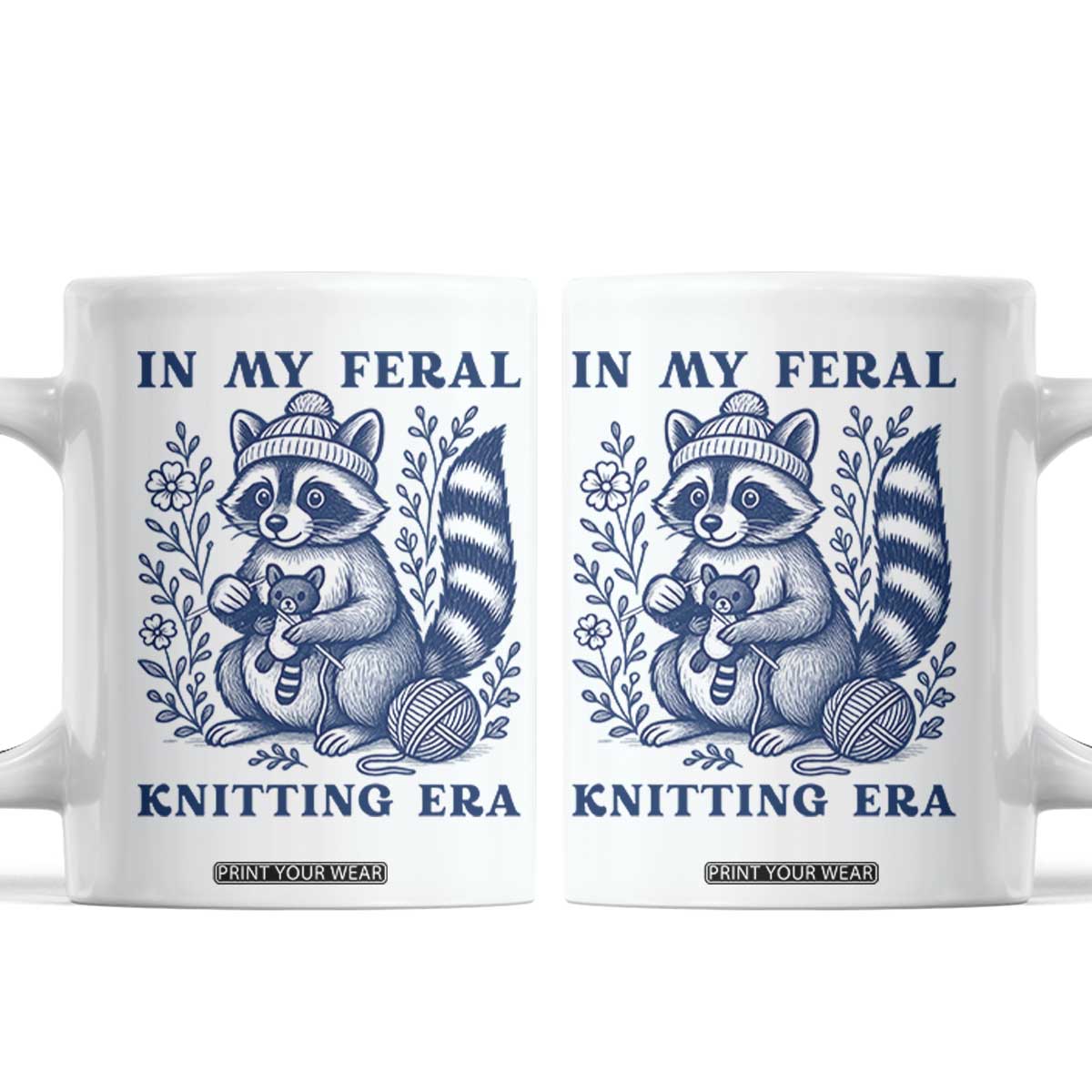 In My Feral Knitting Era Coffee Mug Raccoon Yarn Lover TS12 White Print Your Wear