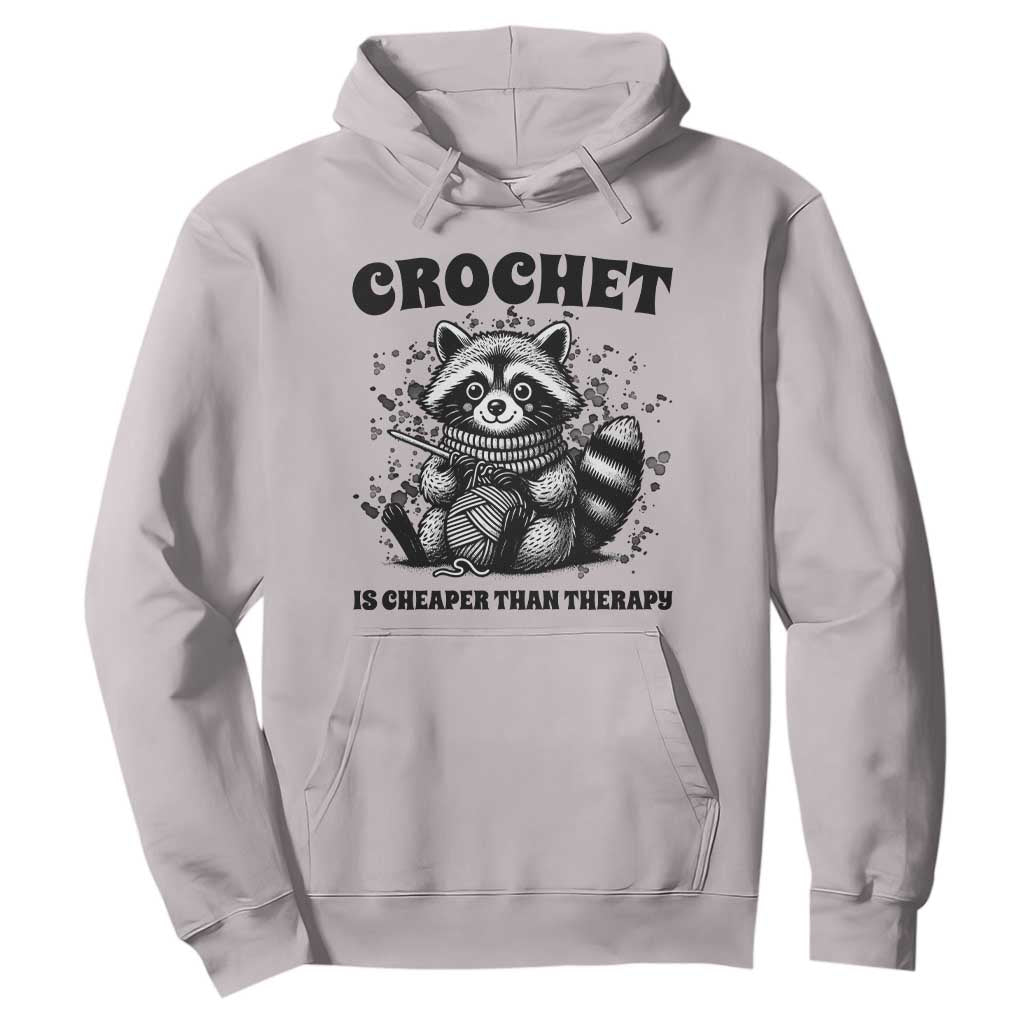 Crocheting Is Cheaper Than Therapy Hoodie Raccoon Yarn Lover TS12 Ice Gray Print Your Wear