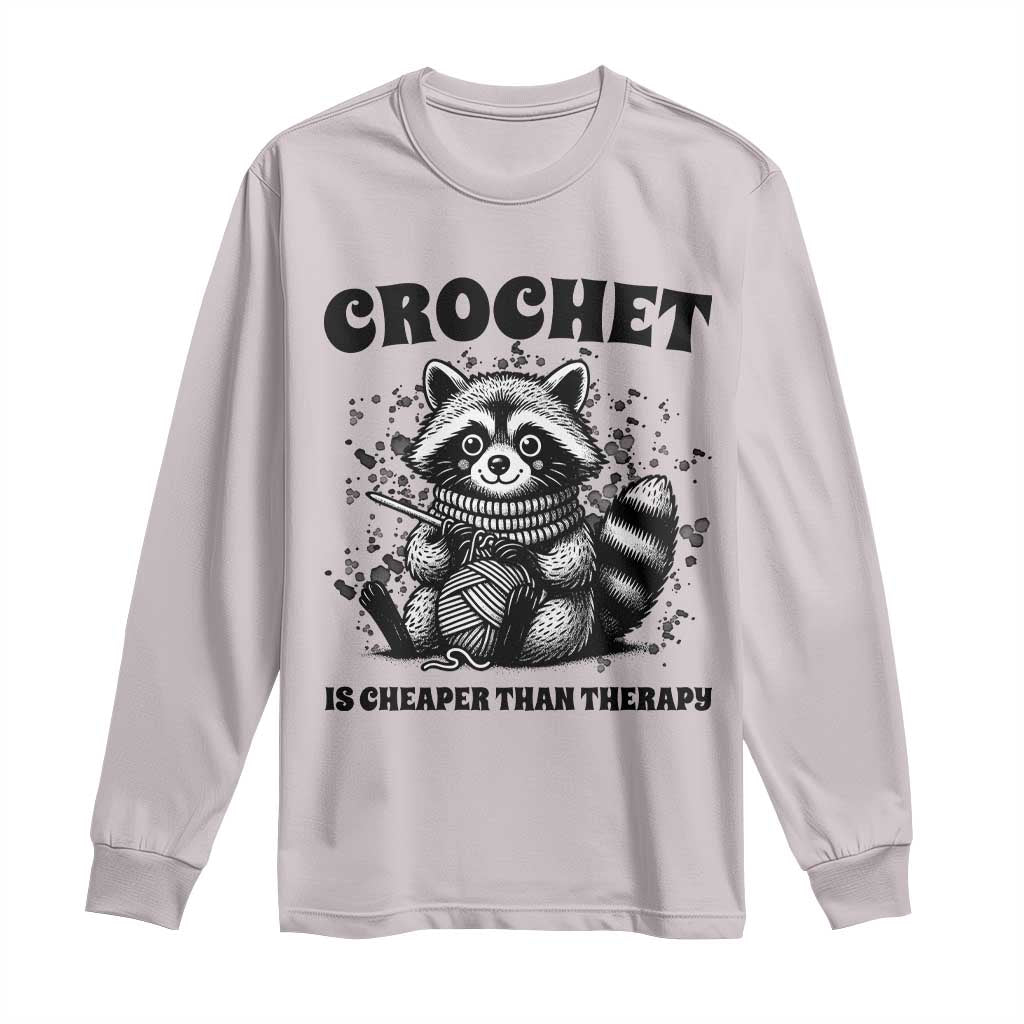Crocheting Is Cheaper Than Therapy Long Sleeve Shirt Raccoon Yarn Lover TS12 Ice Gray Print Your Wear