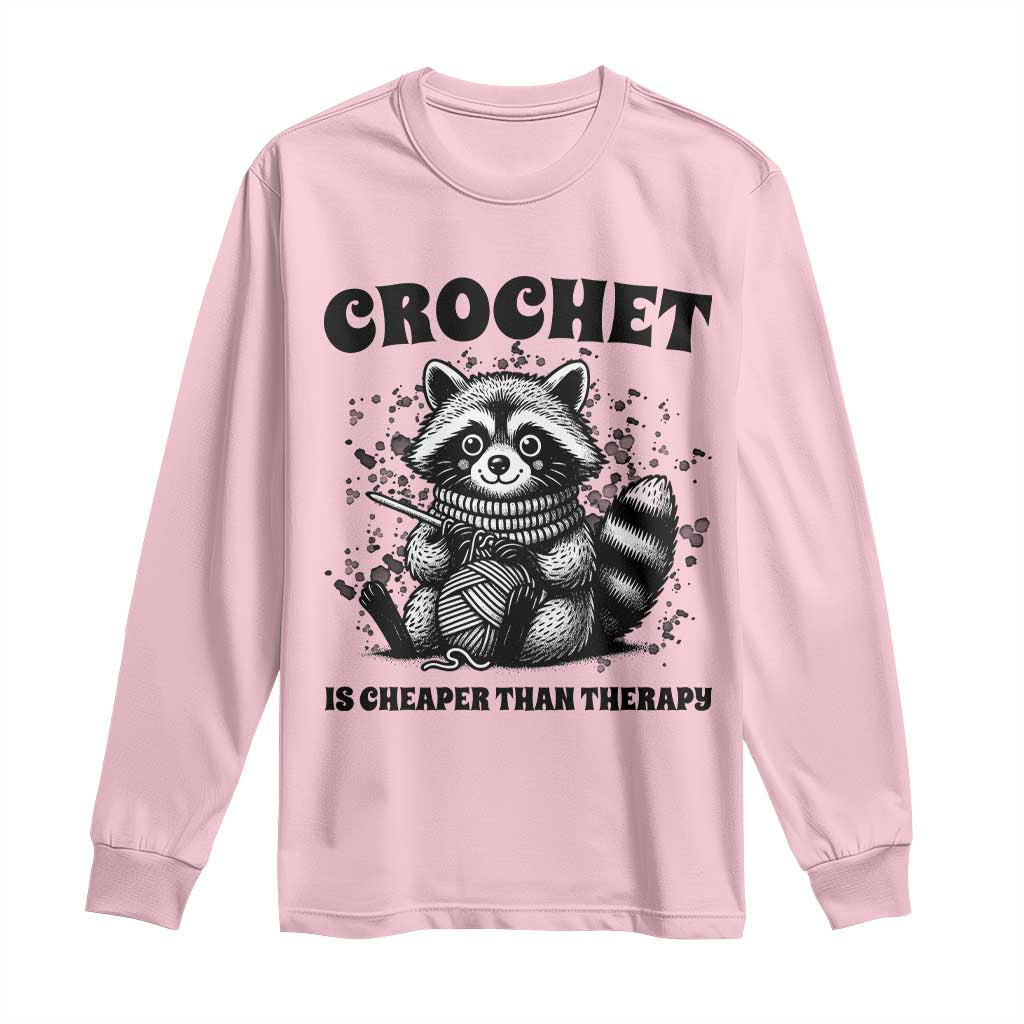 Crocheting Is Cheaper Than Therapy Long Sleeve Shirt Raccoon Yarn Lover TS12 Light Pink Print Your Wear