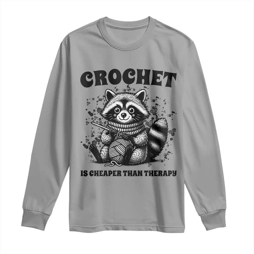 Crocheting Is Cheaper Than Therapy Long Sleeve Shirt Raccoon Yarn Lover TS12 Sport Gray Print Your Wear