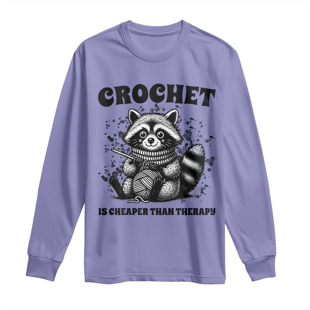Crocheting Is Cheaper Than Therapy Long Sleeve Shirt Raccoon Yarn Lover TS12 Violet Print Your Wear