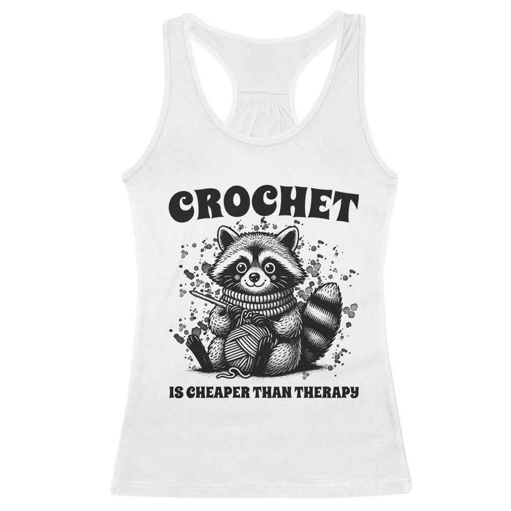 Crocheting Is Cheaper Than Therapy Racerback Tank Top Raccoon Yarn Lover TS12 White Print Your Wear