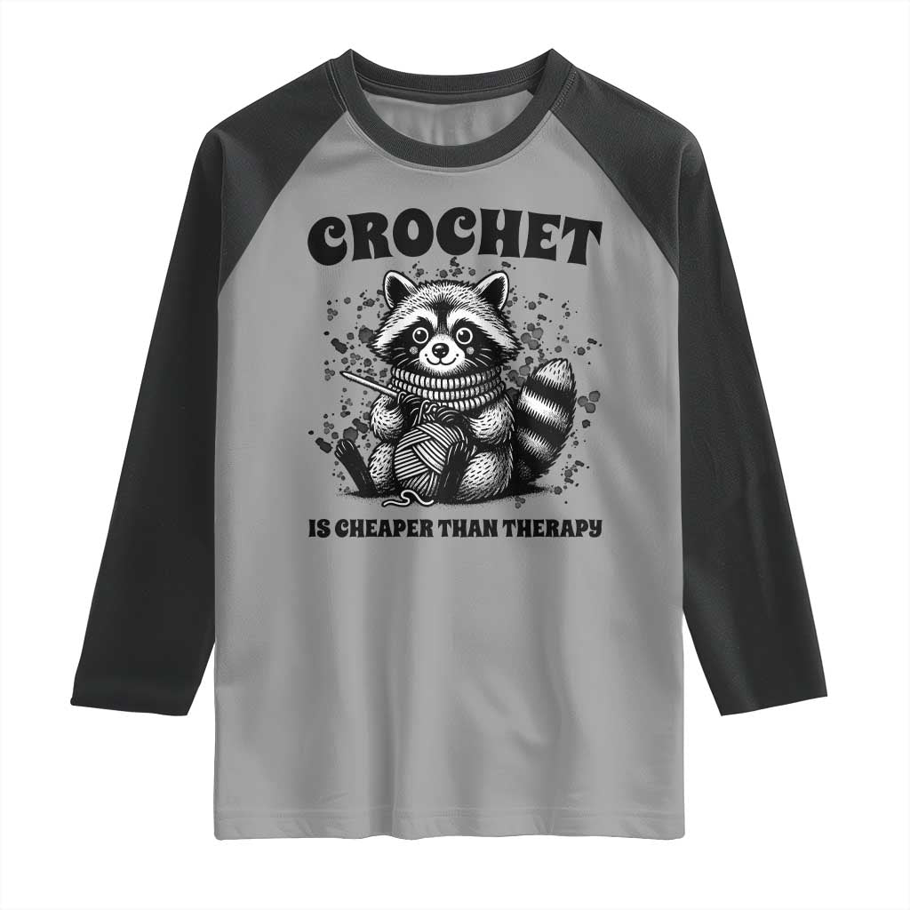 Crocheting Is Cheaper Than Therapy Raglan Shirt Raccoon Yarn Lover TS12 Sport Gray Black Print Your Wear