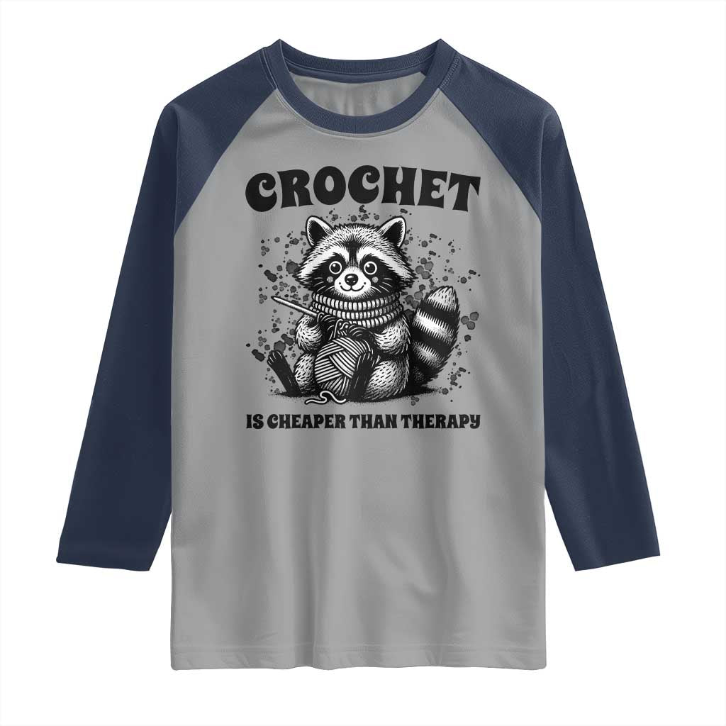 Crocheting Is Cheaper Than Therapy Raglan Shirt Raccoon Yarn Lover TS12 Sport Gray Navy Print Your Wear