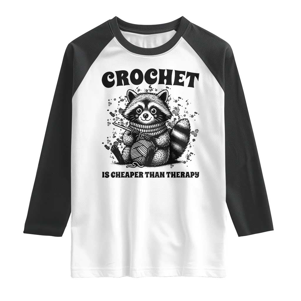 Crocheting Is Cheaper Than Therapy Raglan Shirt Raccoon Yarn Lover TS12 White Black Print Your Wear