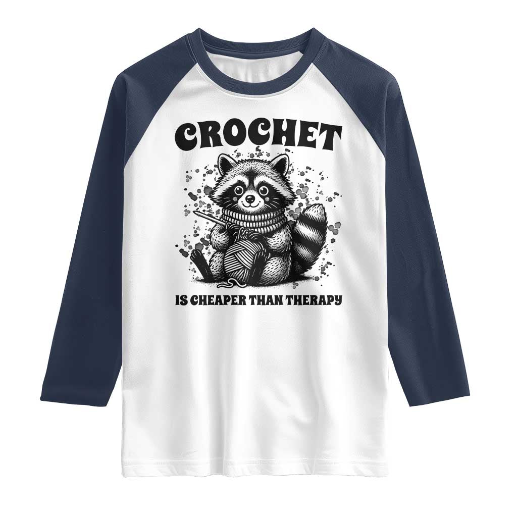 Crocheting Is Cheaper Than Therapy Raglan Shirt Raccoon Yarn Lover TS12 White Navy Print Your Wear