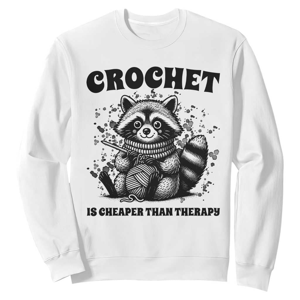 Crocheting Is Cheaper Than Therapy Sweatshirt Raccoon Yarn Lover TS12 White Print Your Wear