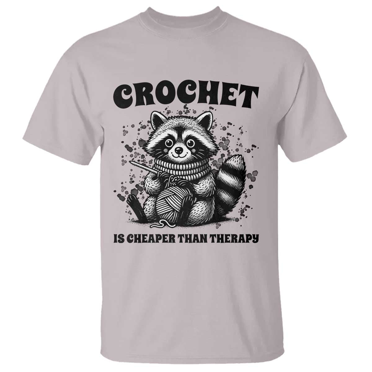 Crocheting Is Cheaper Than Therapy T Shirt Raccoon Yarn Lover TS12 Ice Gray Print Your Wear
