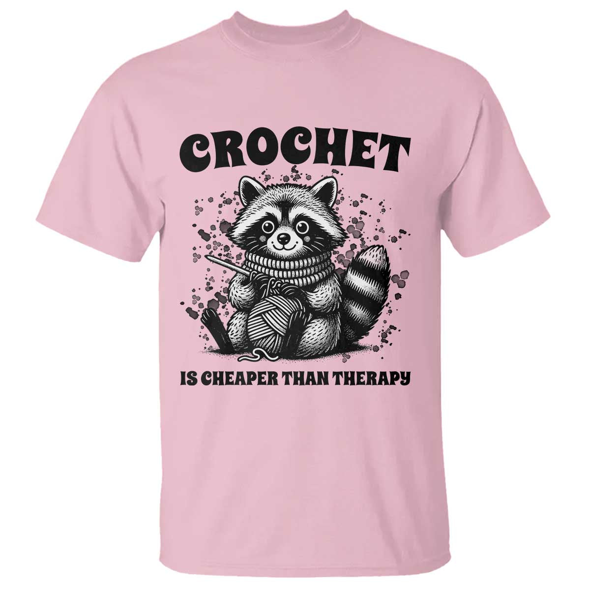 Crocheting Is Cheaper Than Therapy T Shirt Raccoon Yarn Lover TS12 Light Pink Print Your Wear