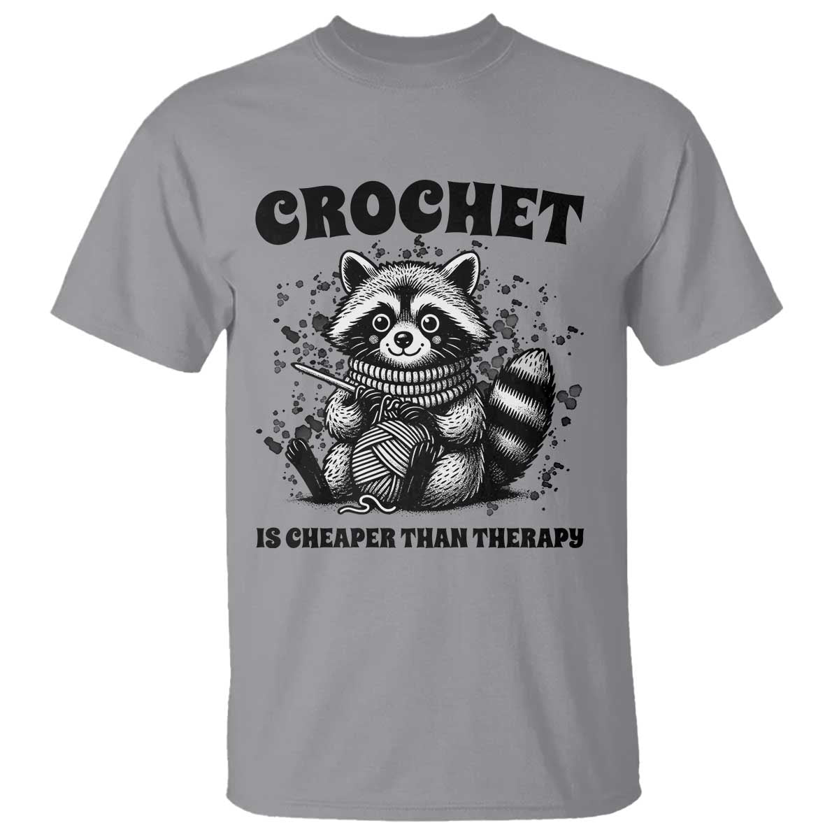 Crocheting Is Cheaper Than Therapy T Shirt Raccoon Yarn Lover TS12 Sport Gray Print Your Wear