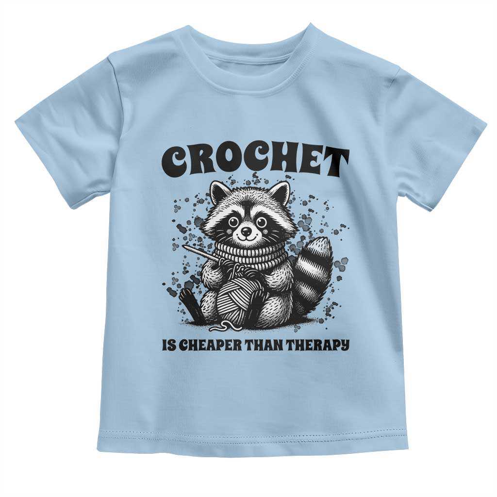 Crocheting Is Cheaper Than Therapy Toddler T Shirt Raccoon Yarn Lover TS12 Light Blue Print Your Wear