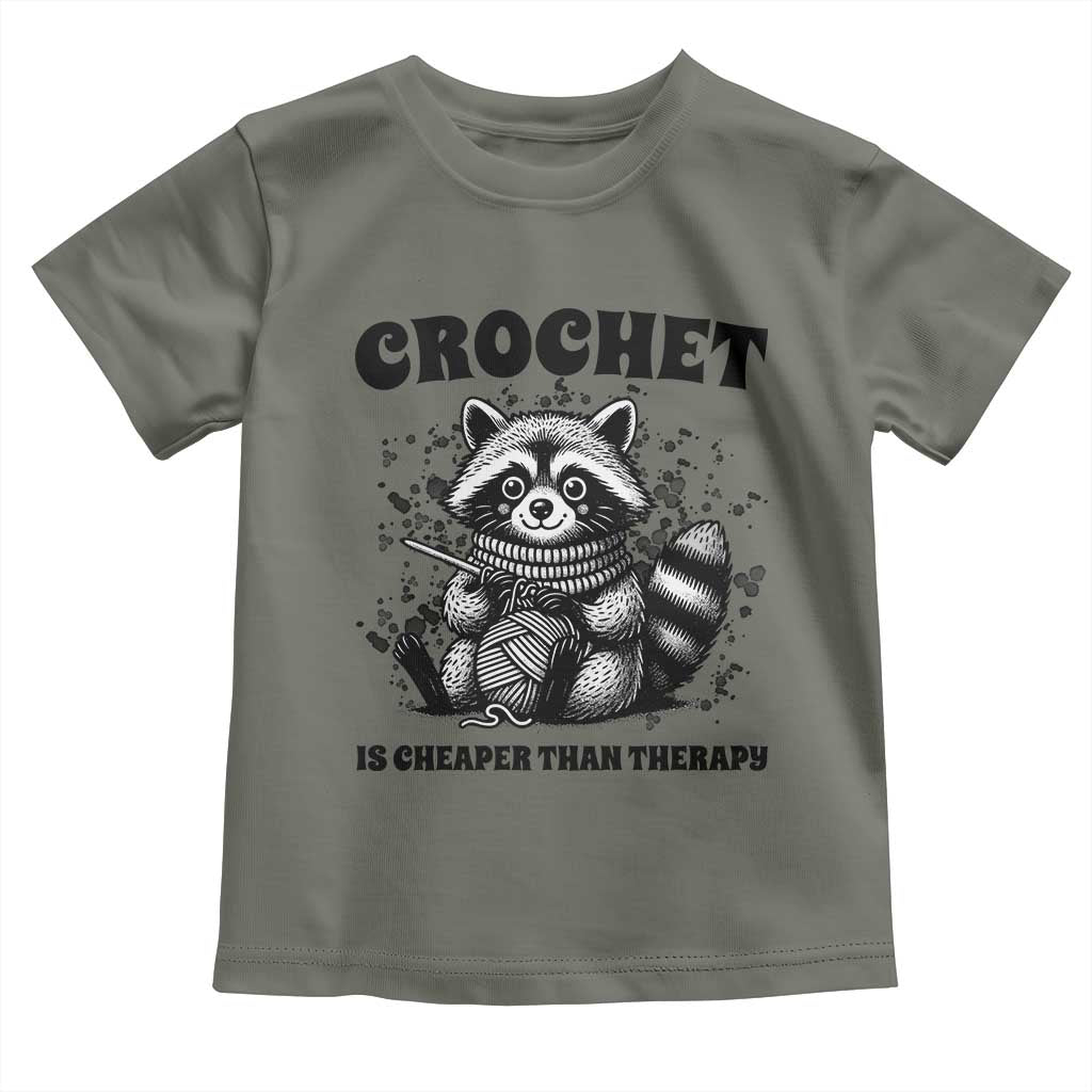 Crocheting Is Cheaper Than Therapy Toddler T Shirt Raccoon Yarn Lover TS12 Military Green Print Your Wear