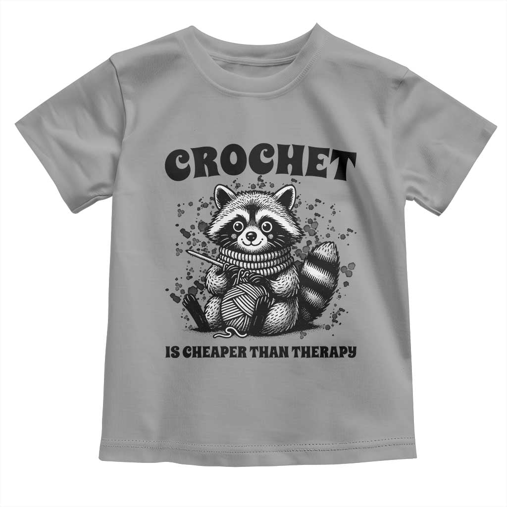 Crocheting Is Cheaper Than Therapy Toddler T Shirt Raccoon Yarn Lover TS12 Sport Gray Print Your Wear