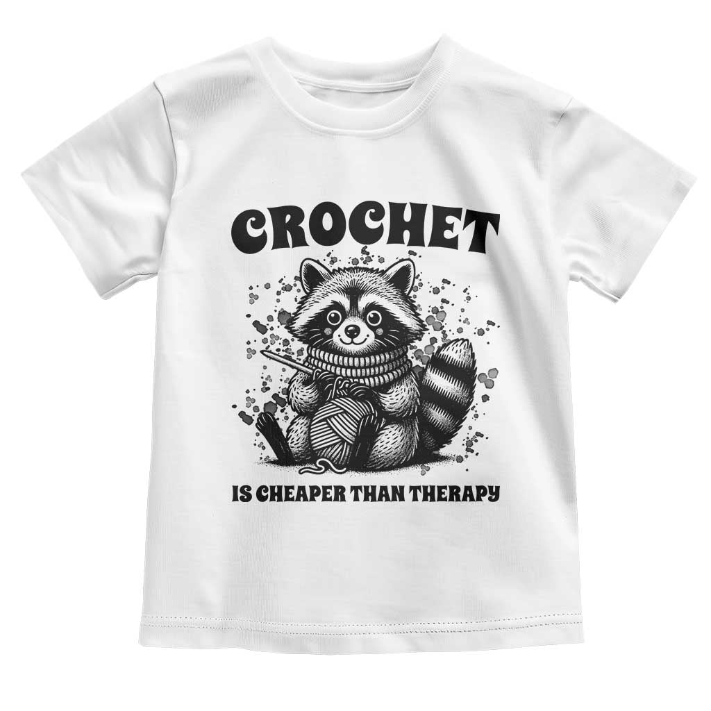Crocheting Is Cheaper Than Therapy Toddler T Shirt Raccoon Yarn Lover TS12 White Print Your Wear