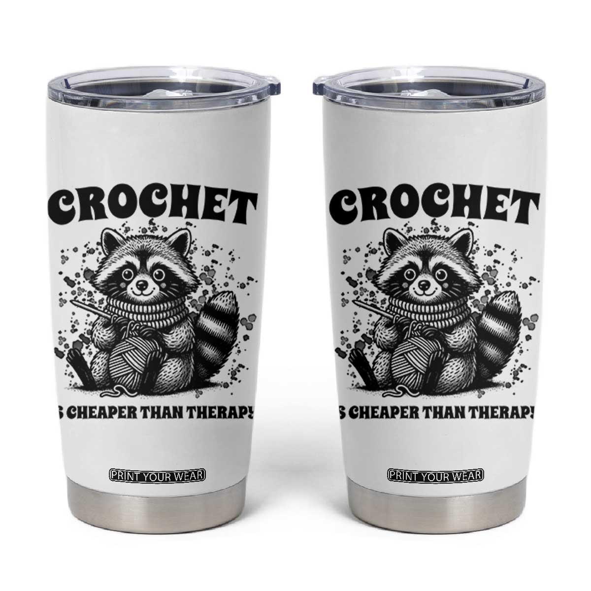 Crocheting Is Cheaper Than Therapy Tumbler Cup Raccoon Yarn Lover TS12 White Print Your Wear